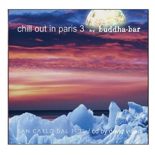 CHILL OUT IN PARIS 3 BY BUDDHA BAR